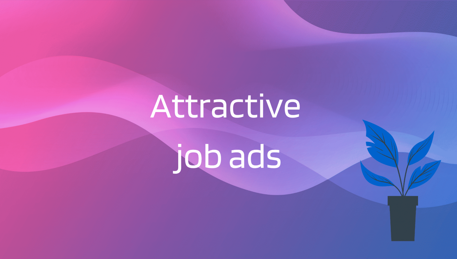 Attractive job ads